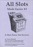 All Slots Made Easier #3 (Top 200 Slots & More Bonus Slot Reviews)