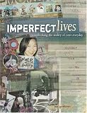Imperfect Lives: Scrapbooking the Reality of Your Everyday