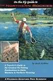 On the Fly Guide to the Northern Rockies (On the Fly Guide To... (Wilderness Adventures Press))