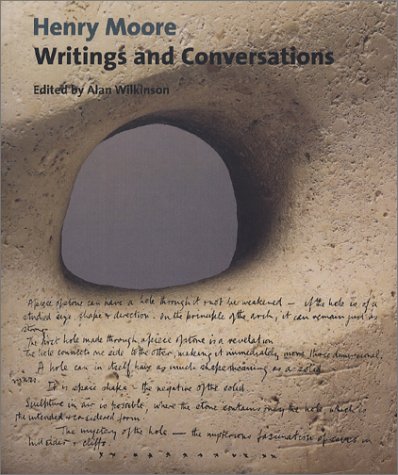 Henry Moore: Writings and Conversations (Documents of Twentieth-Century Art)