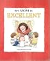My Mom Is Excellent (My Relative Series)