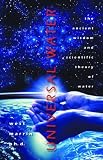 Universal Water: The Ancient Wisdom and Scientific Theory of Water