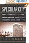 Specular City: Transforming Culture, Consumption, and Space in Buenos Aires, 1955-1973