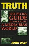 Truth: The No-Bs Guide to Navigating a Media-Bias World