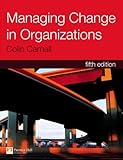Managing change in organizations
