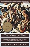 The Name of War: King Philip's War and the Origins of American Identity (Vintage)