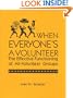 When Everyone's a Volunteer: The Effective Functioning of All-Volunteer Groups