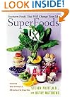 SuperFoods Rx: Fourteen Foods That Will Change Your Life