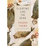 Floating Like the Dead: Storiesby Yasuko Thanh
