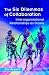Search : The Six Dilemmas of Collaboration: Inter-organisational Relationships as Drama
