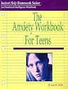 The Anxiety Workbook for Teens (Instant Help Homework)