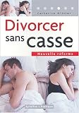 Divorcer sans casse : Nouvelle R�forme
