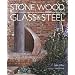 Stone, Wood, Glass and Steel