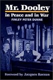 Mr. Dooley in Peace and in War