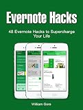 Evernote Hacks: 48 Evernote Hacks to Supercharge Your Life (Evernote hacks, evernote hacks books, evenote)