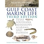 Beachcomber's Guide to Gulf Coast Marine Life, Third Edition: Texas, Louisiana, Mississippi, Alabama, and Florida book cover