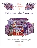 Jésus en images : L Attente du sauveur dans les enluminures de l Evangéliaire d Egbert