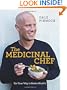 The Medicinal Chef: Eat Your Way to Better Health