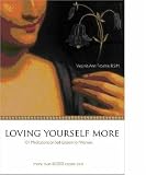 Loving Yourself More: 101 Meditations on Self-Esteem for Women