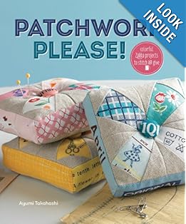 Patchwork, Please!: Colorful Zakka Projects to Stitch and Give