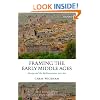 Framing the Early Middle Ages: Europe and the Mediterranean, 400-800