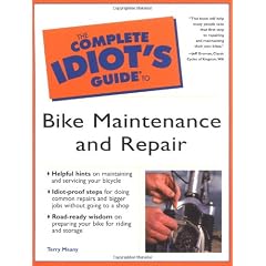 The Complete Idiot's Guide to Bike Maintenance and Repair