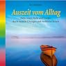 H&ouml;rbuch Auszeit vom Alltag: Mehr innere Ruhe und Frieden durch mentale Übungen und meditative Reisen