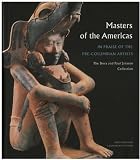 Masters of the Americas: In Praise of the Precolumbian Artists