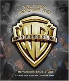 You must remember this : the Warner Bros. story