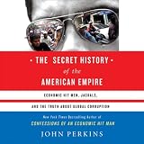 The Secret History of the American Empire (Unabridged)