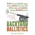Backyard Ballistics (Build Potato Cannons, Paper Match Rockets, Cincinnati Fire Kites, Tennis Ball Mortars, and More Dynamite Devices) (Illustrated) (Paperback)