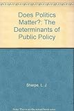 Does politics matter? : the determinants of public policy