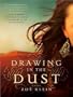 Drawing in the Dust: A Novel