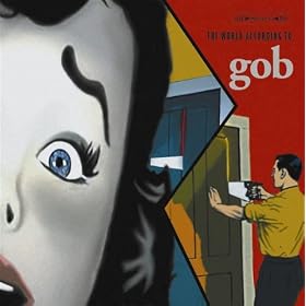 The World According to Gob [Explicit]