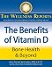 Books : The Benefits of Vitamin D: Bone Health & Beyond. The Wellness Reports