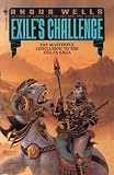 Exile's Challenge (Wells, Angus. Exiles Saga, Bk. 2.)