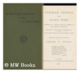 Evesham Friends in the Olden Time : a History of Evesham Monthly Meeting of the Society of Friends; with Notes on Worcestershire Quarterly Meeting, and the Circular Yearly Meetings for the Seven Western Counties.