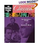 Click here to buy All Music Guide to Classical Music: The Definitive Guide to Classical Music (All Music Guide Required Listening) by  Chris Woodstra, Gerald Brennan, and Allen Schrott.