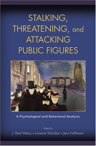 Stalking, Threatening, and Attacking Public Figures: A Psychological and Behavioral Analysis