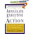 The Articulate Executive in Action: How the Best Leaders Get Things Done