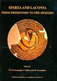 Sparta and Laconia : from pre-history to pre-modern : proceedings of the Conference held in Sparta, organised by the British School at Athens, the University of Nottingham, the 5th Ephoreia of Prehist