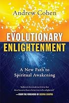 Evolutionary Enlightenment: A New Path to Spiritual Awakening Evolutionary Enlightenment: A New Path to Spiritual Awakening