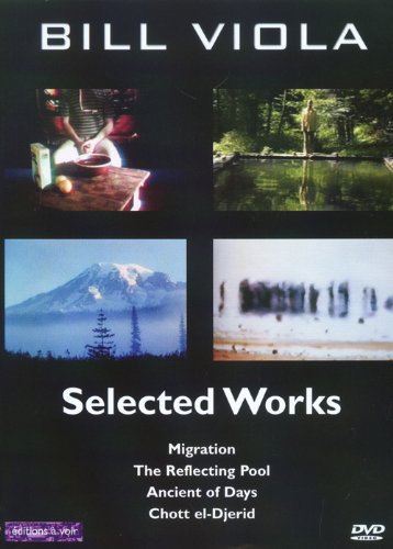 Bill Viola Selected Works