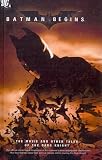 Batman Begins: The Movie and Other Tales of the Dark Knight