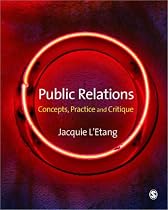 Public Relations: Concepts, Practice and Critique