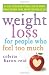 Weight Loss for People Who Feel Too Much: A 4-Step, 8-Week Plan to Finally Lose the Weight, Manage Emotional Eating, and Find Your Fabulous Self Weight Loss for People Who Feel Too Much: A 4-Step, 8-Week Plan to Finally Lose the Weight, Manage Emotional Eating, and Find Your Fabulous Self