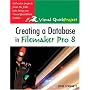 Creating a Database in FileMaker Pro 8: Visual QuickProject Guide