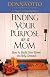 Finding Your Purpose as a Mom: How to Build Your Home on Holy Ground