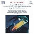 Szymanowski - Songs with Orchestra