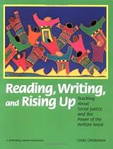 Reading, Writing, and Rising Up: Teaching About Social Justice and the Power of the Written Word